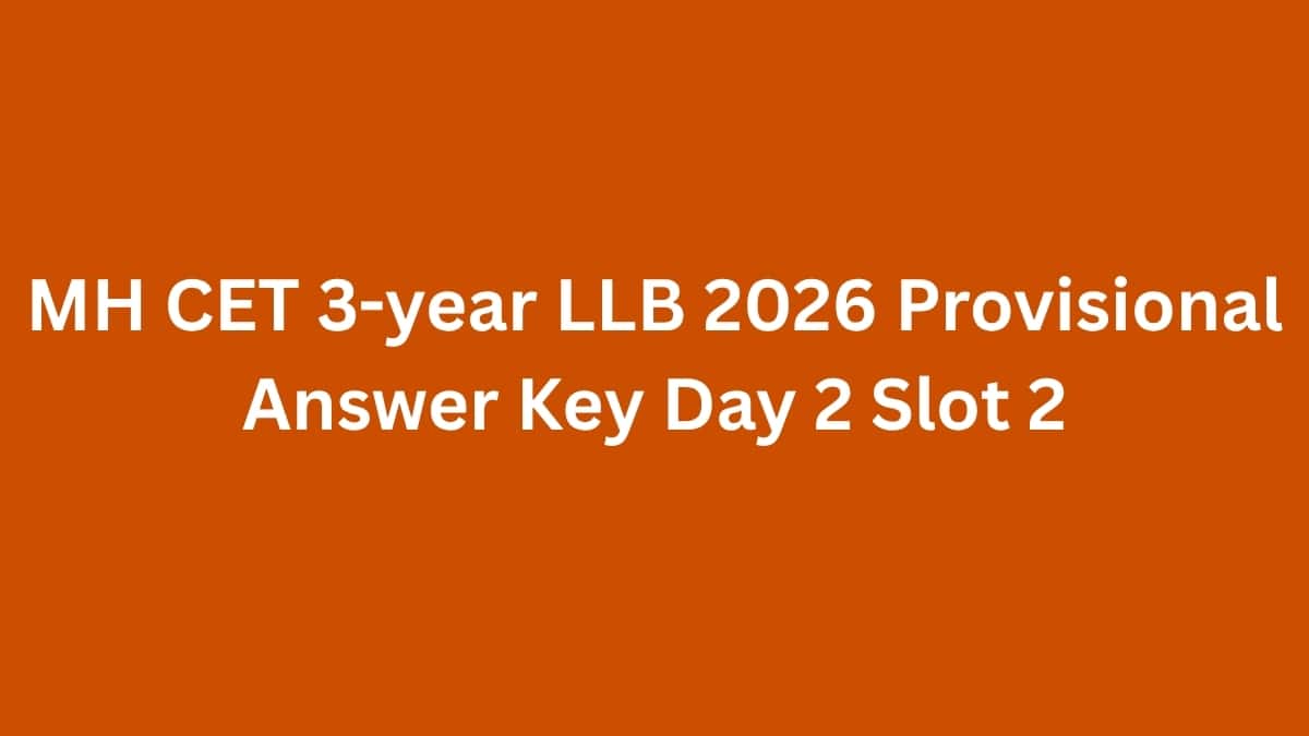 MH CET 3-year LLB 2026 Provisional Answer Key Day 2 Slot 2: Download PDF