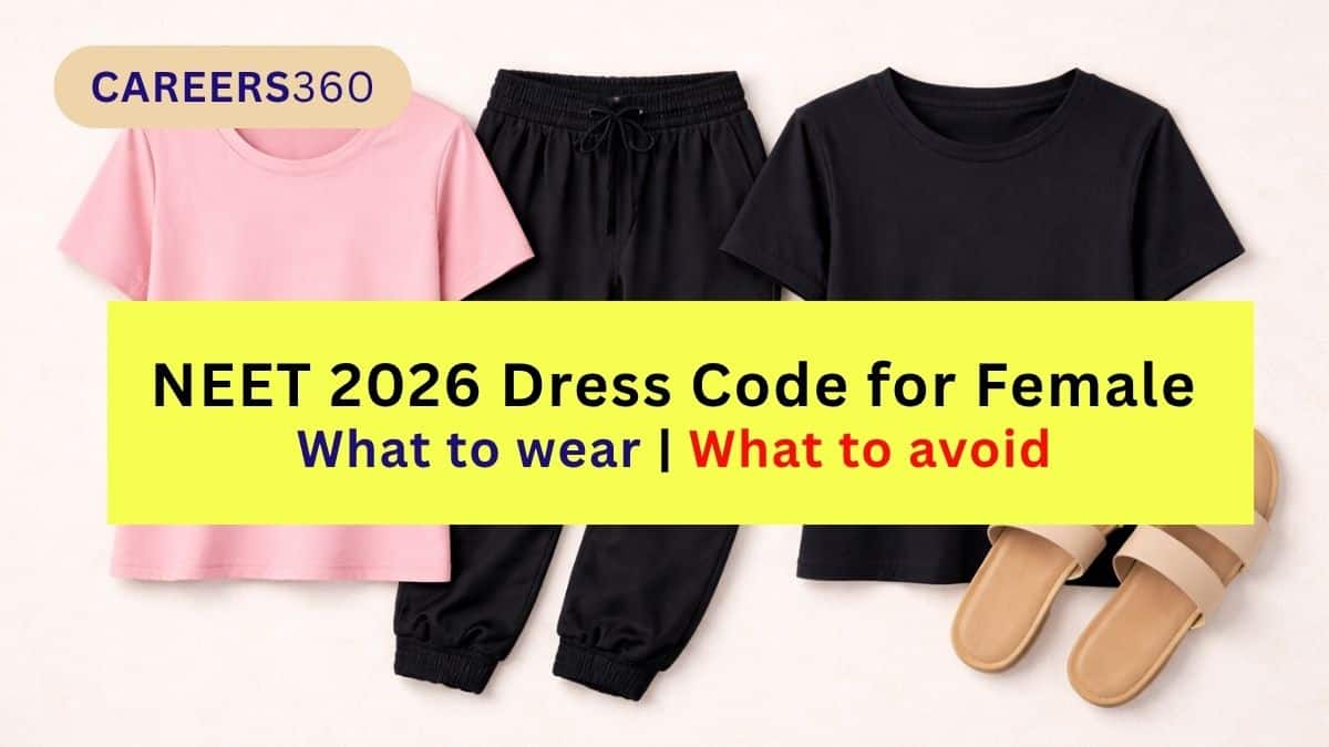 NEET 2026 Dress Code for Female: What to Wear & What to Avoid, NTA Guidelines