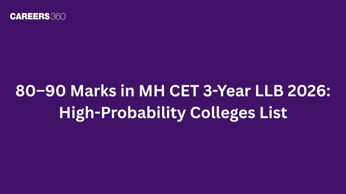 80–90 Marks in MH CET 3-Year LLB 2026: High-Probability Colleges List