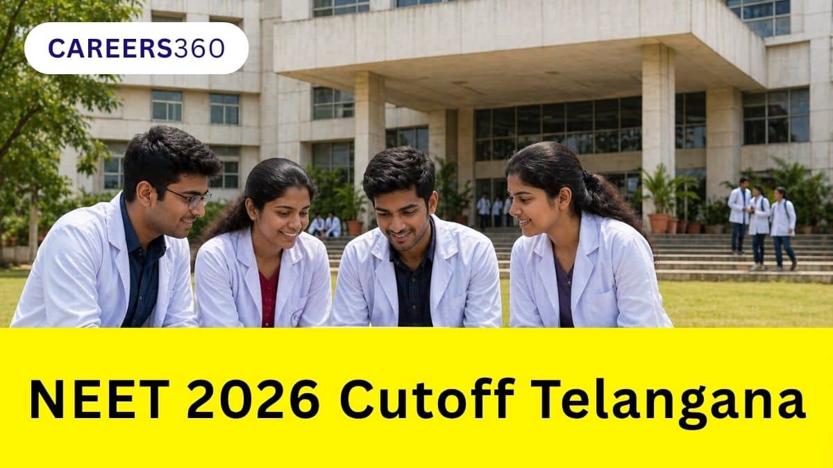 Telangana NEET Cut Off 2026 - MBBS & BDS Cutoff & Qualifying Marks - Careers360