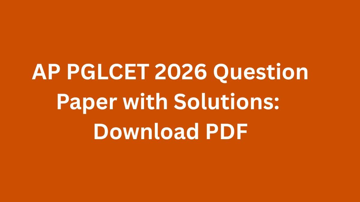 AP PGLCET 2026 Question Paper with Solutions: Download PDF