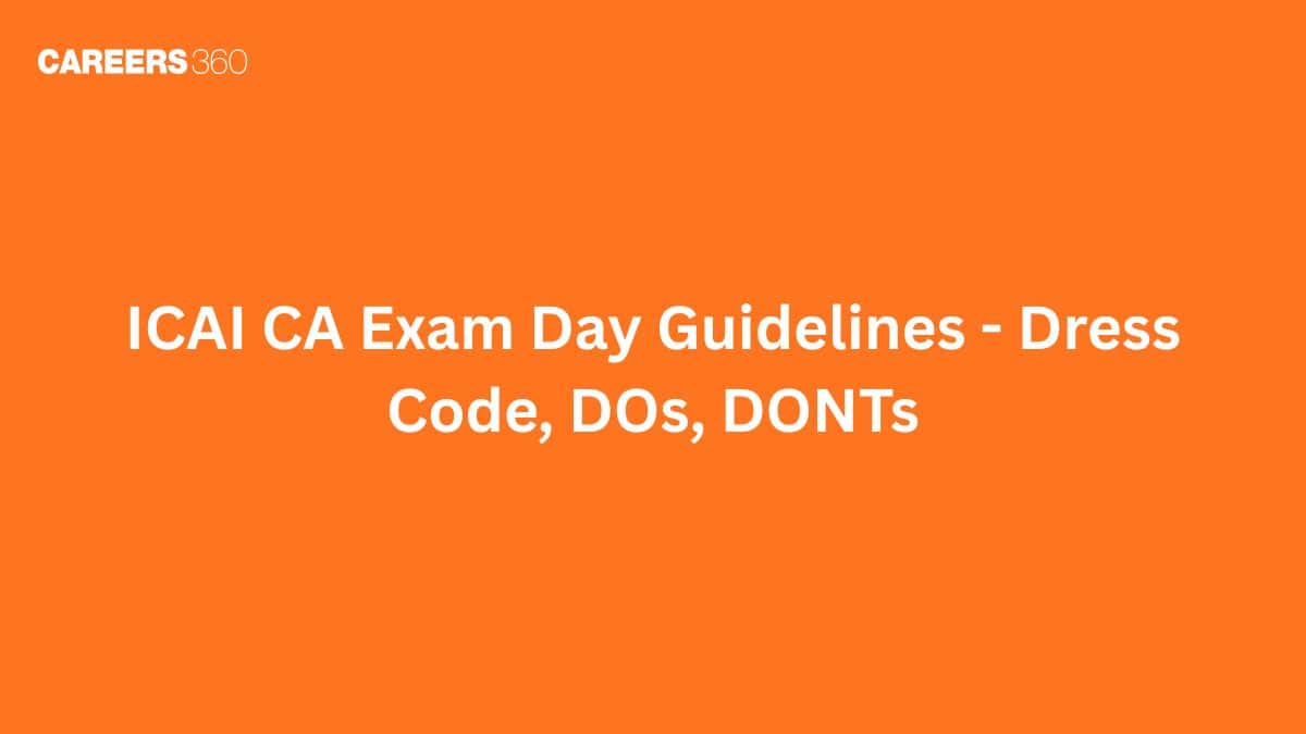 ICAI CA May 2026 Exam Day Guidelines - Dress Code, DOs, DONTs