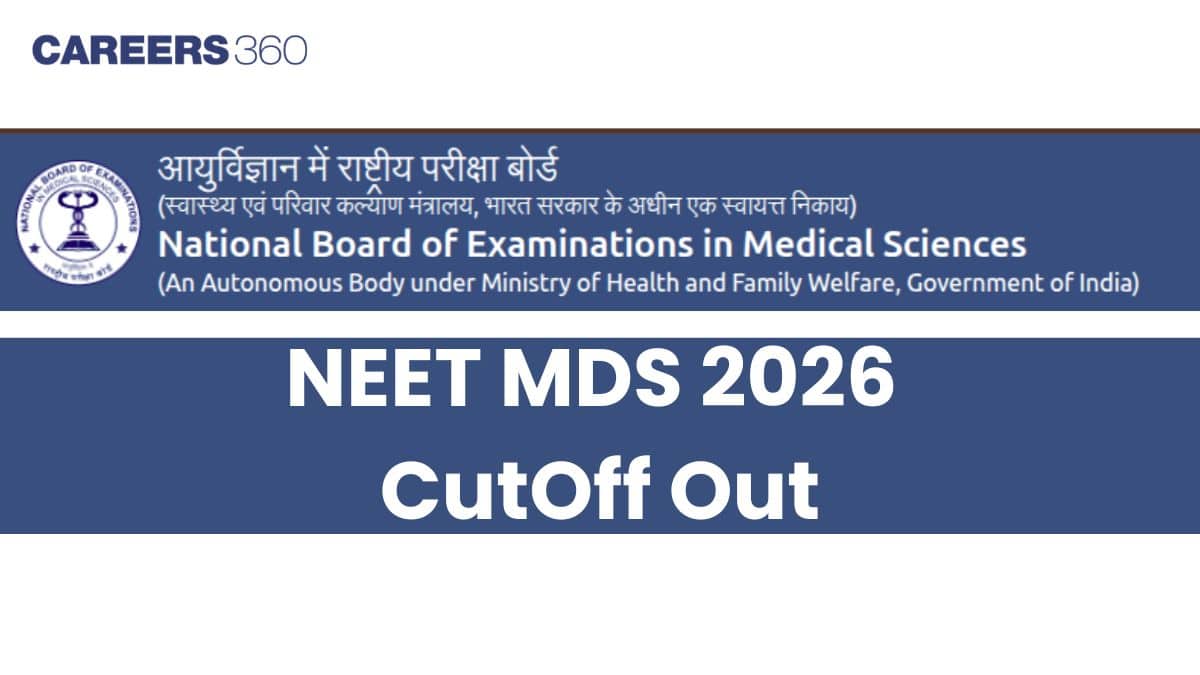 NEET MDS 2026 Cut-Off Marks Out - Category wise Cutoff, Percentile Vs Marks