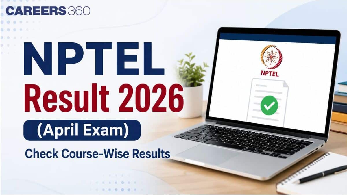 NPTEL Result 2026 (April Exam): Check Course-Wise Results Here