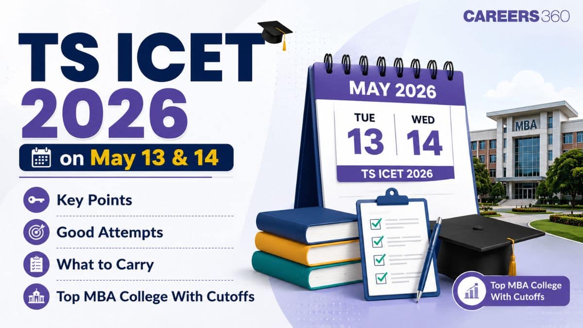 TS ICET 2026 on May 13 & 14: Key Points, Good Attempts, What to Carry & Top MBA College With Cutoffs