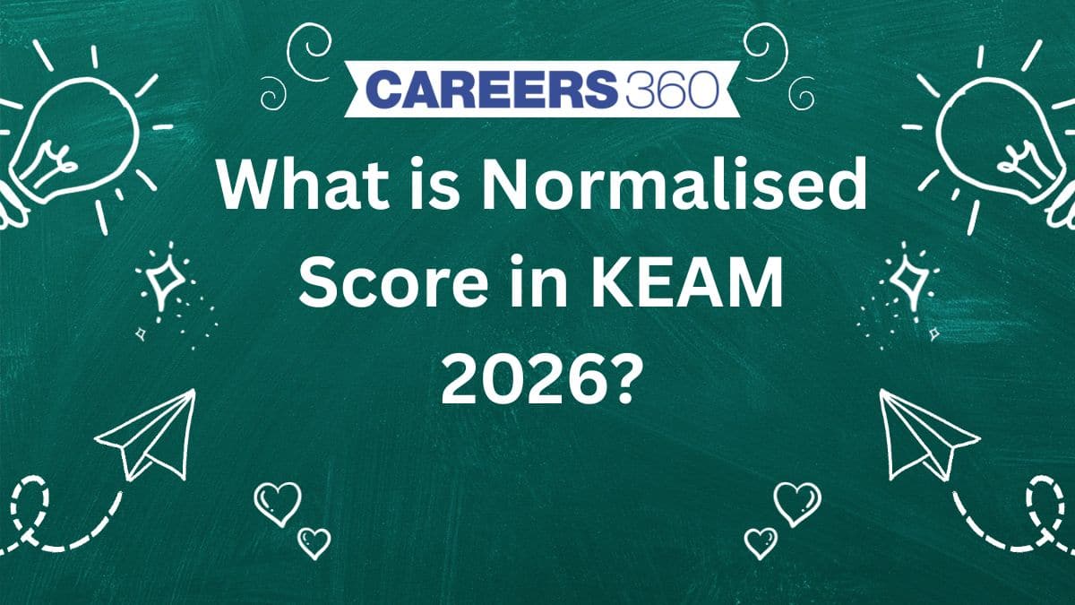 What is Normalised Score in KEAM 2026? Check Calculation Method