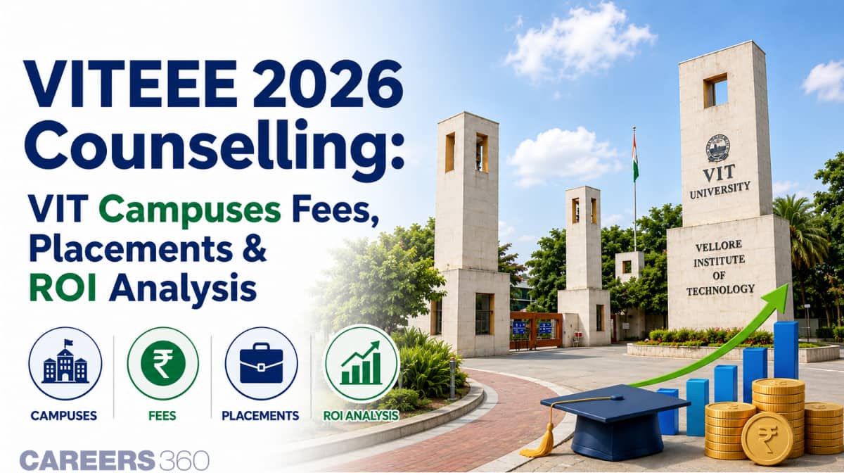 VITEEE 2026 Counselling: VIT Campuses Fees, Placements & ROI Analysis