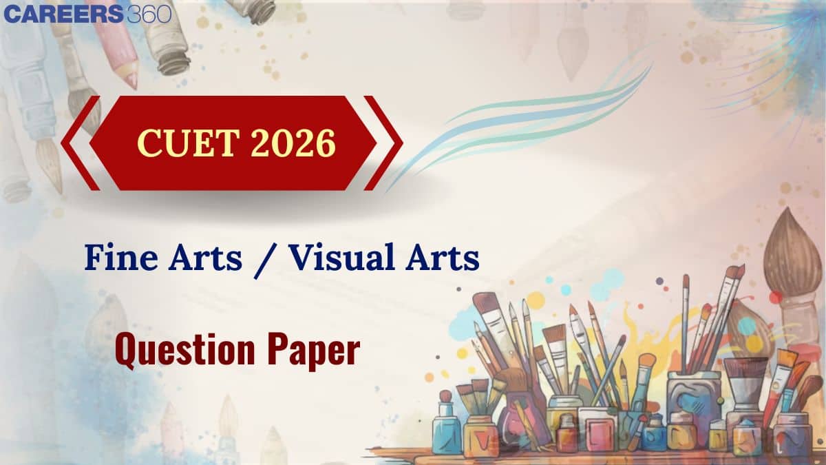CUET Fine Arts Question Paper 2026 Analysis: Memory-Based Questions ...