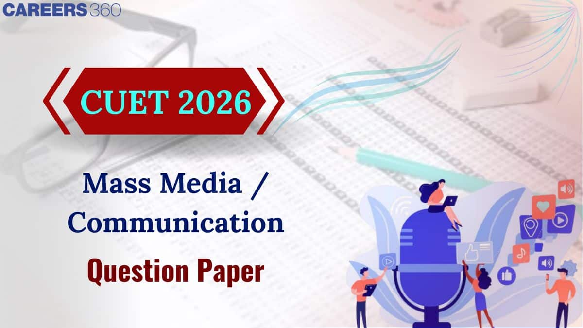 CUET Mass Media and Communication Question Paper 2026 Analysis: Memory ...