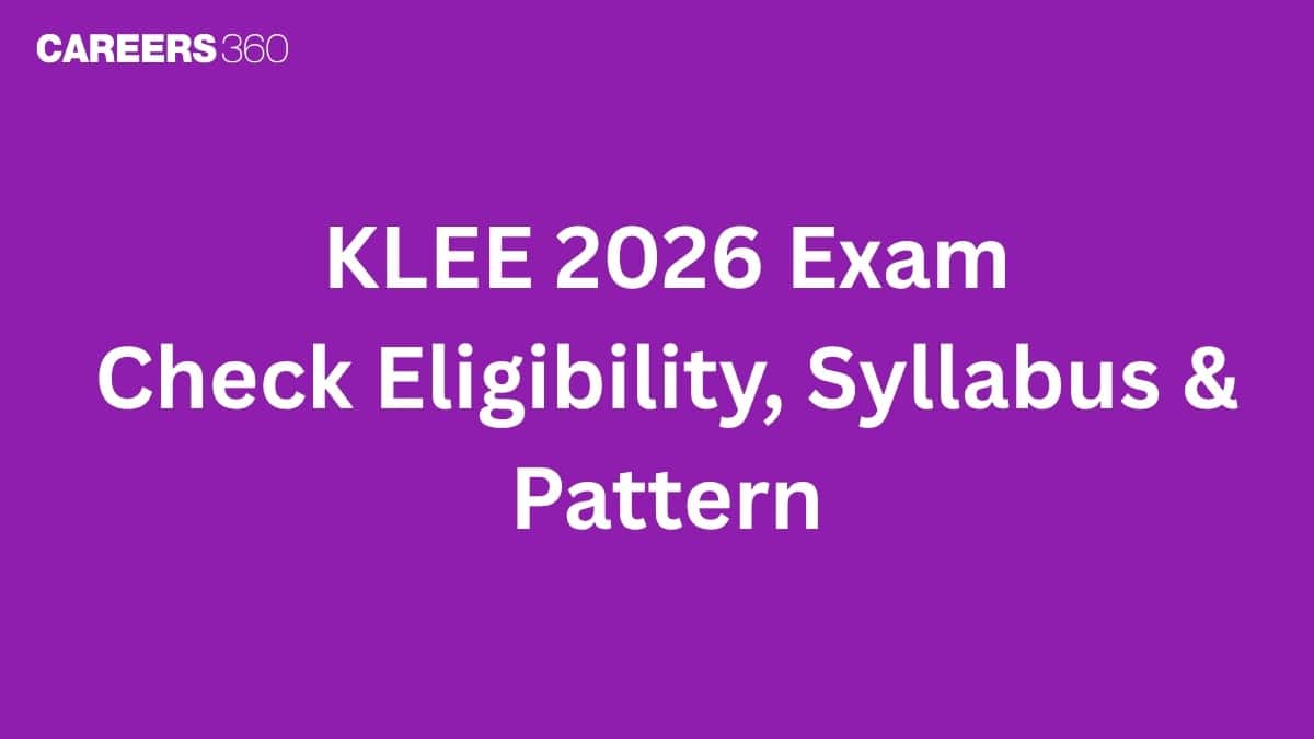 KLEE 2026 Exam; Check eligibility, syllabus & pattern