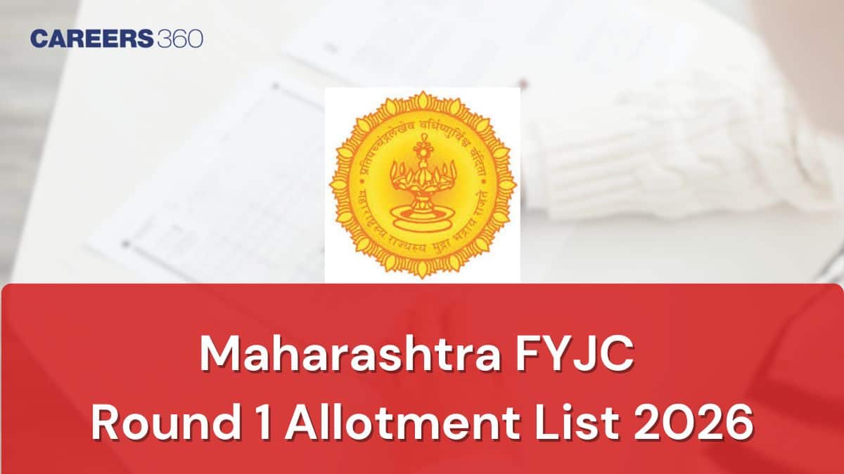 Maharashtra FYJC 11th Round 1 Allotment List 2026 mahafyjcadmissions.in - Dates, Merit List