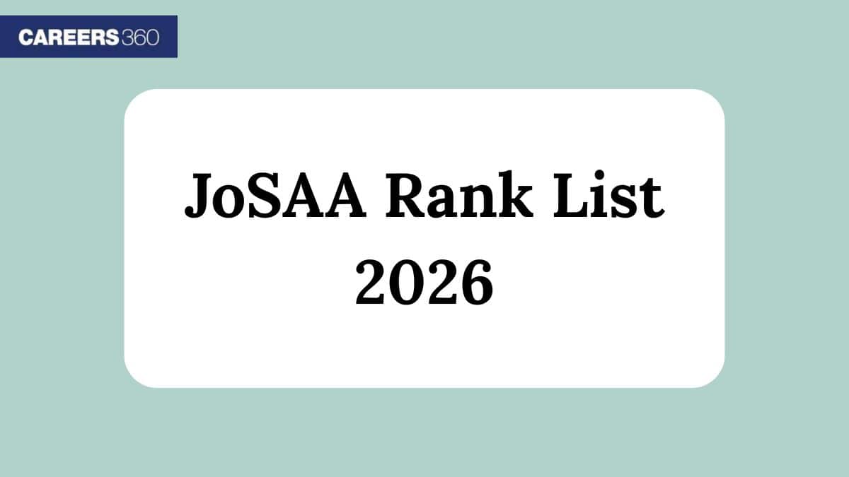 JoSAA Rank List 2026 - Check Opening & Closing Ranks Here - Careers360