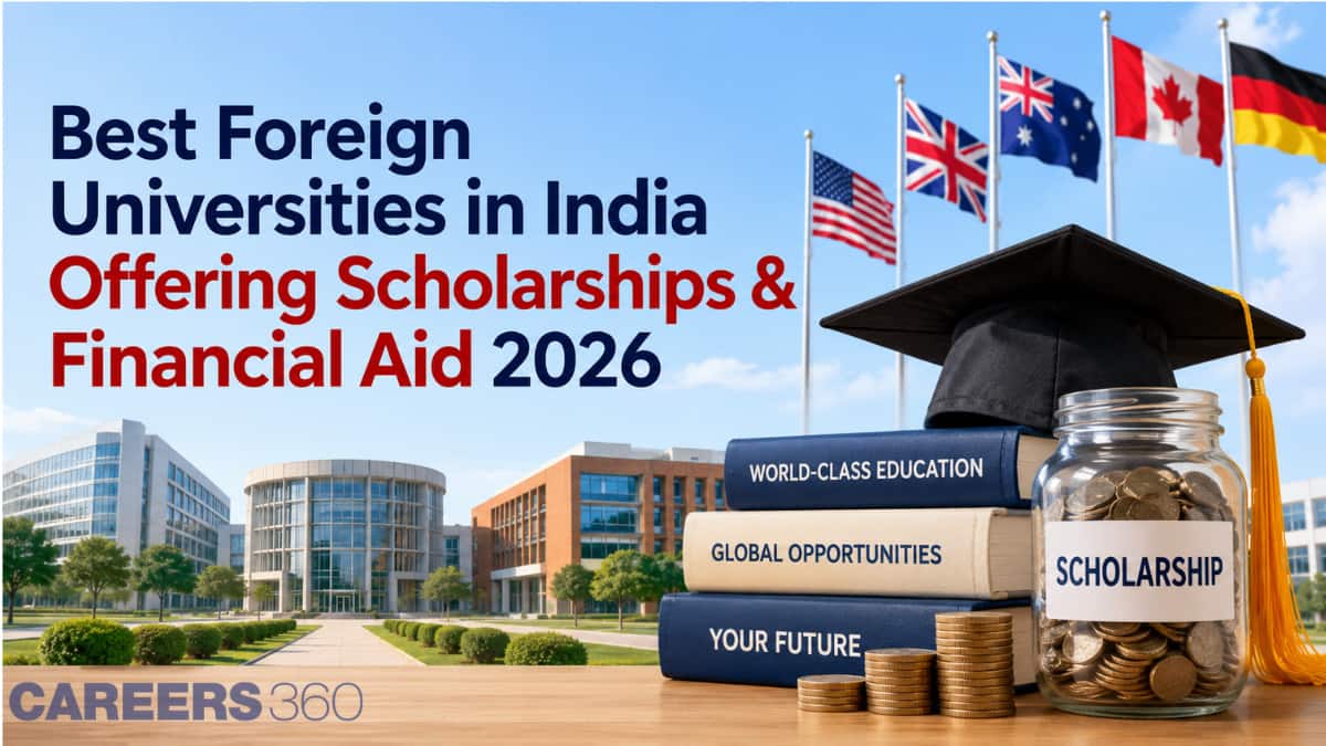 Best Foreign Universities in India Offering Scholarships & Financial Aid 2026