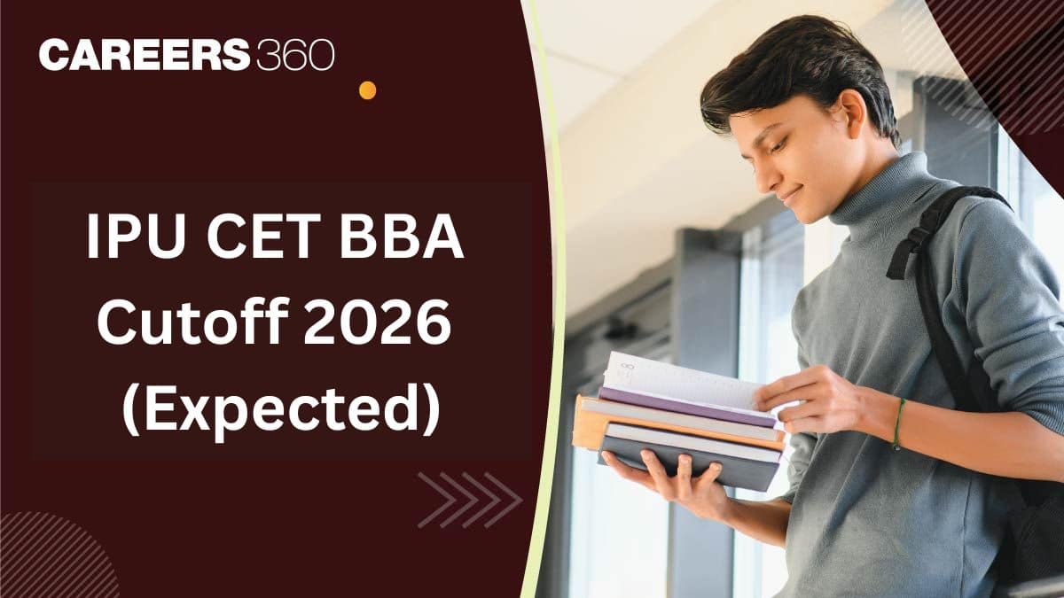 GGSIPU CET BBA Cutoff 2026: Expected Cutoff, Previous Year Cutoff