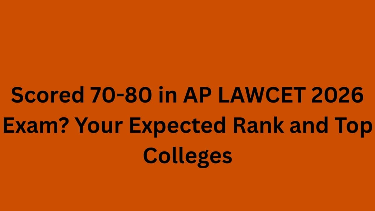 Scored 70-80 in AP LAWCET 2026 Exam? Your Expected Rank and Top Colleges