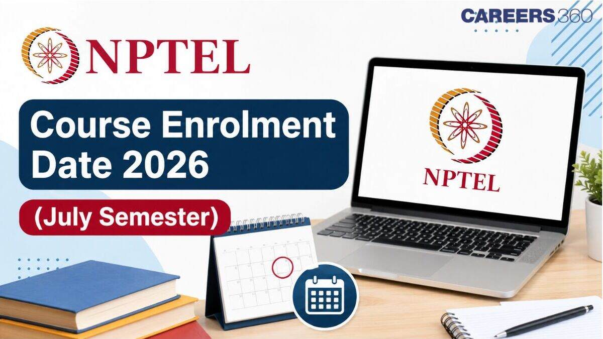 NPTEL Course Registration 2026 (July Semester) - Check Course Enrolment Date