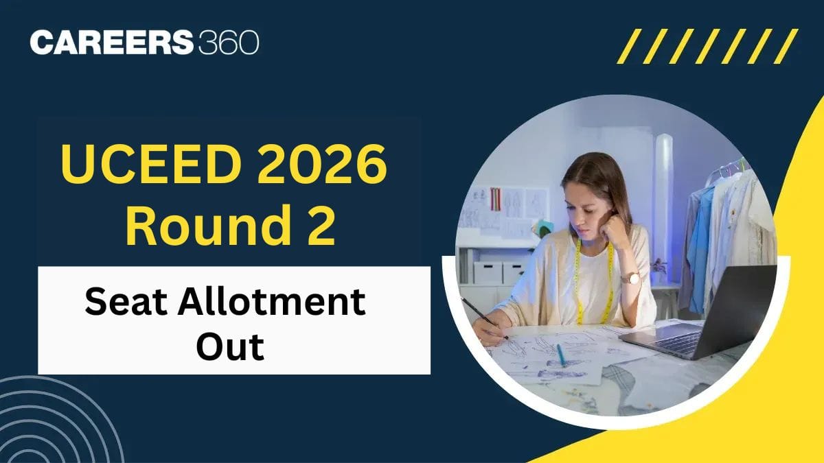 UCEED 2026 Round 2 Seat Allotment Out at uceed.iitb.ac.in