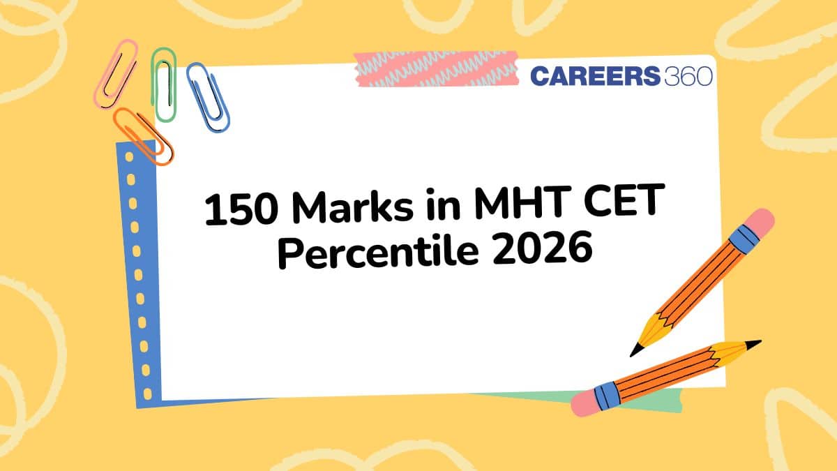 150 Marks in MHT CET Percentile 2026: College and Branch Chances