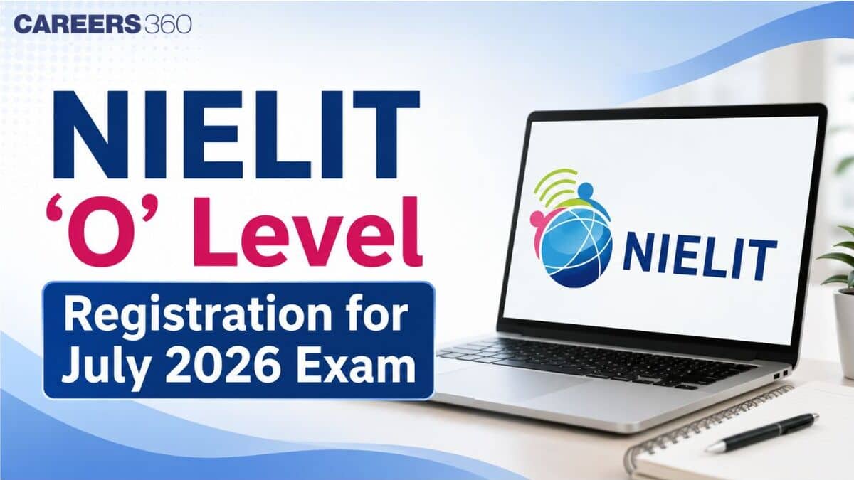 NIELIT ‘O’ Level Registration 2026 (July Exam): Application Link, Last Date, Steps to Apply