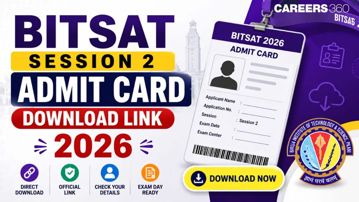 BITSAT 2026 Session 2 Admit Card Download Link Out at admissions.bits-pilani.ac.in