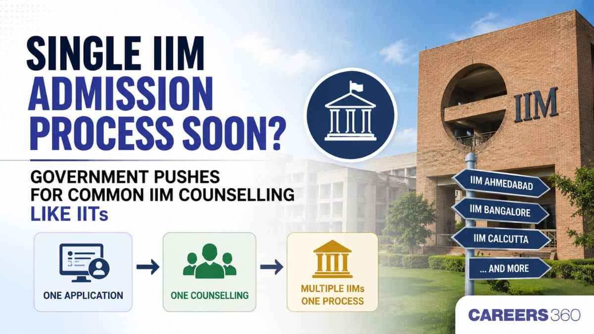 Single IIM Admission Process Soon? Government Pushes for Common IIM Counselling Like IITs