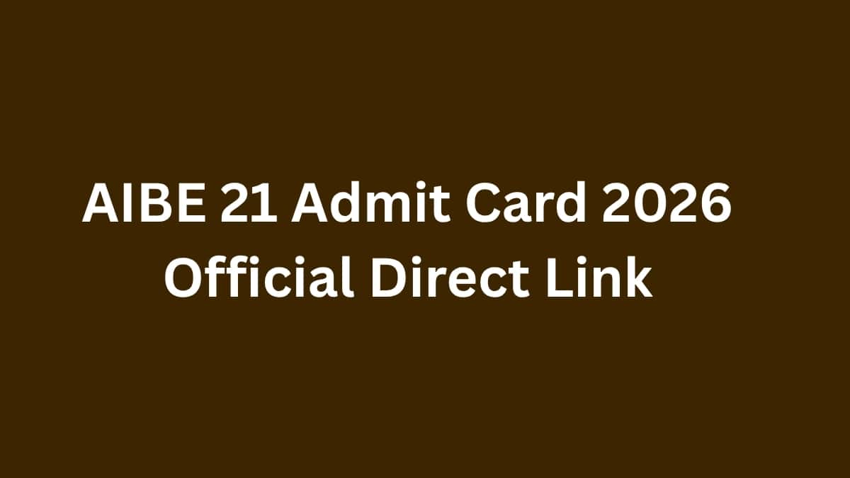 AIBE 21 Admit Card 2026 Official Direct Link
