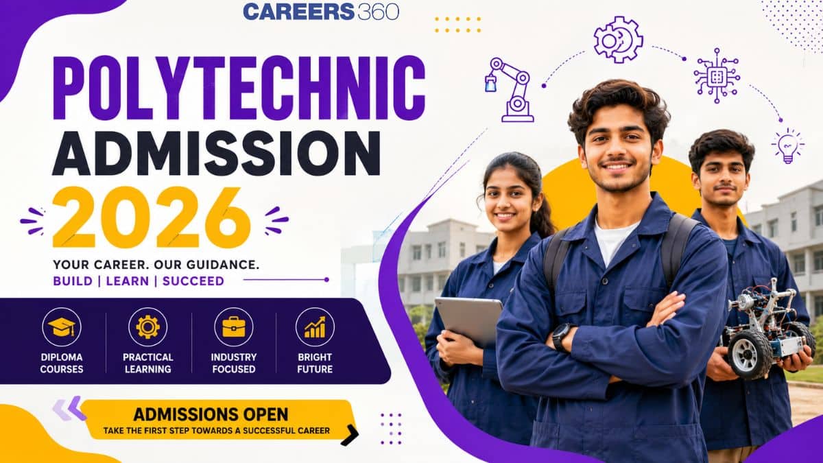 Polytechnic Admission 2026: Dates, Eligibility, Application Form, Counselling