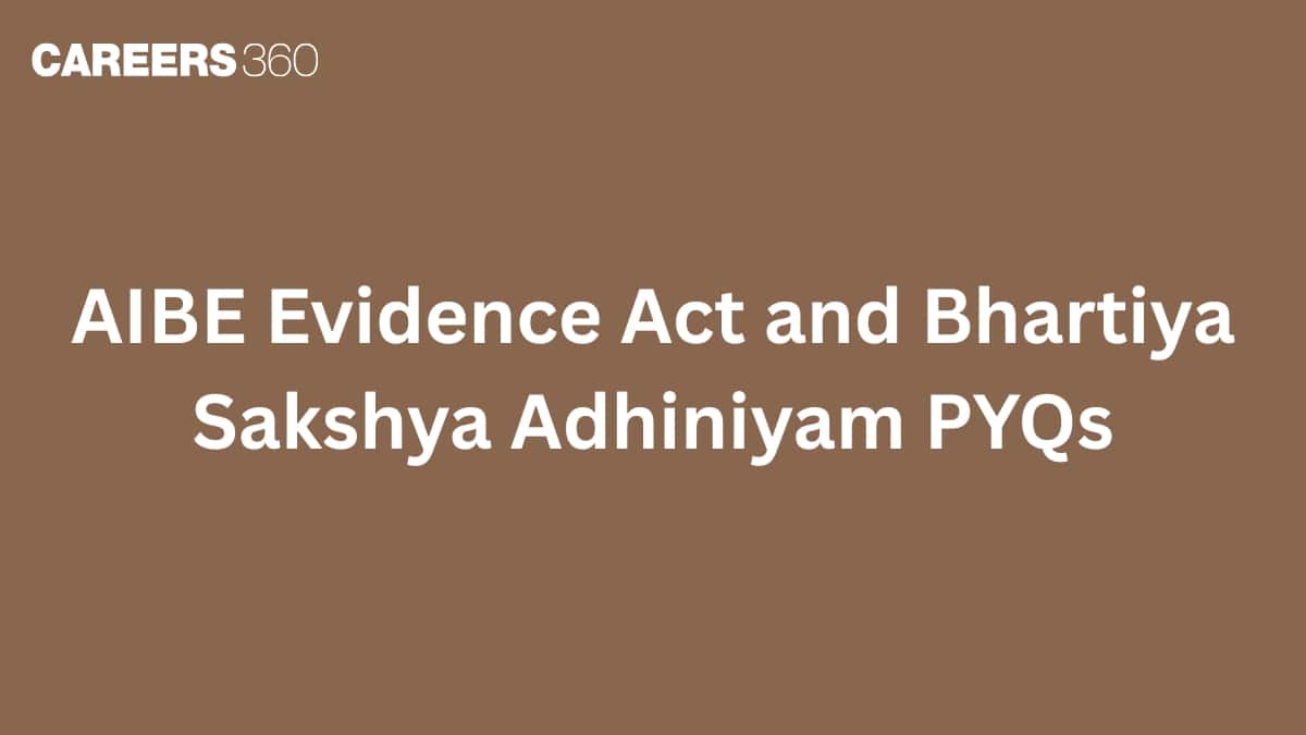 AIBE Evidence Act and Bhartiya Sakshya Adhiniyam PYQs