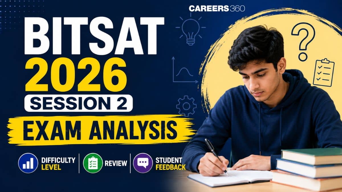 BITSAT 2026 Session 2 Exam Analysis – Difficulty Level, Review