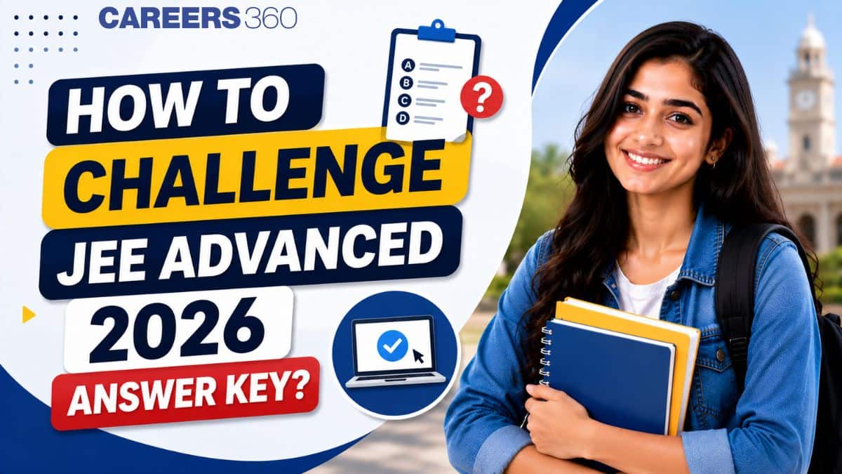 How to Challenge JEE Advanced 2026 Answer Key? Step-by-Step Process