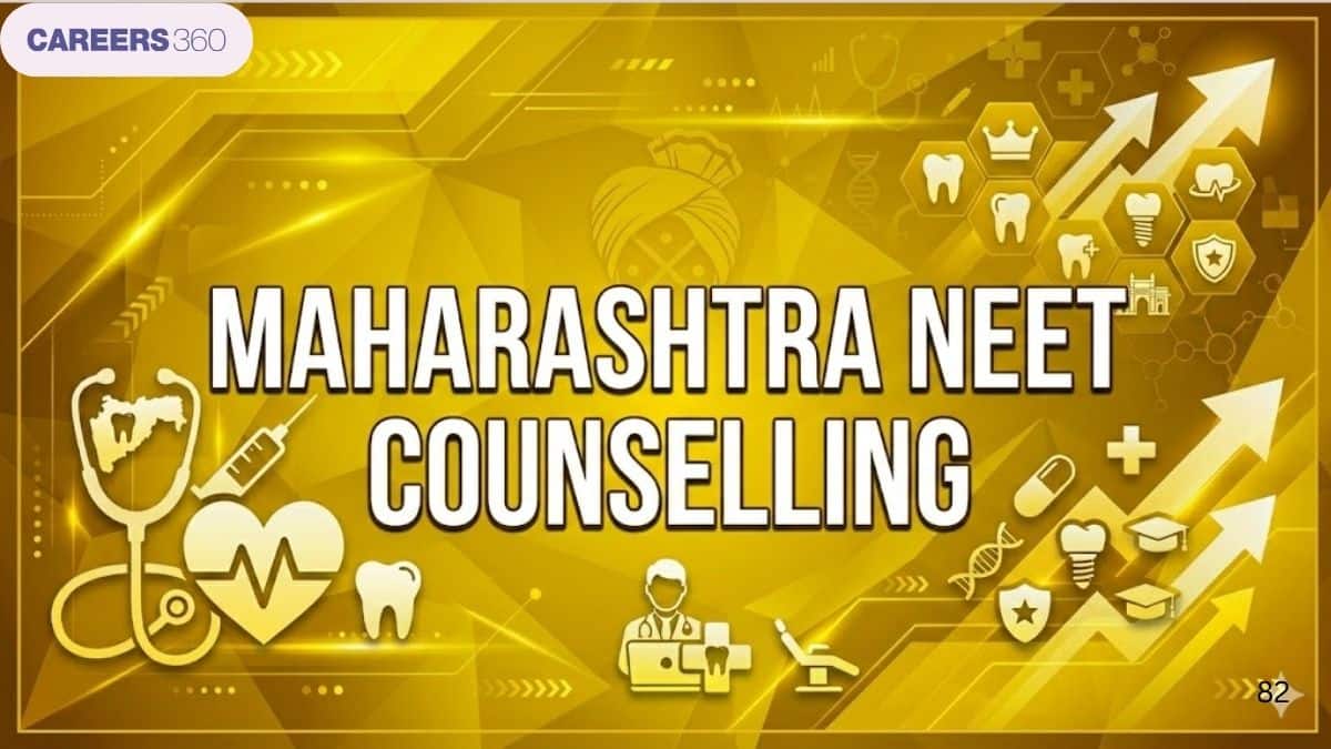 Maharashtra NEET MDS Counselling 2026: Dates OUT, Registration Started, Choice Filling, Seat Allotment - Careers360