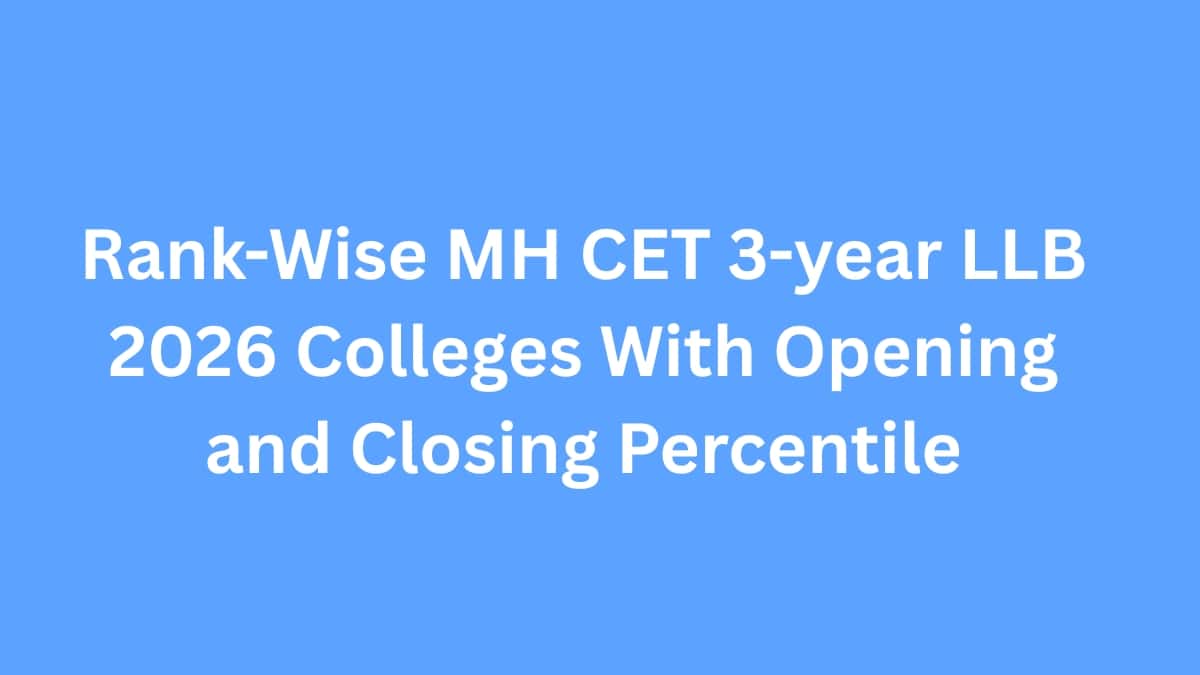 Rank-Wise MH CET 3-year LLB 2026 Colleges With Opening and Closing Percentile