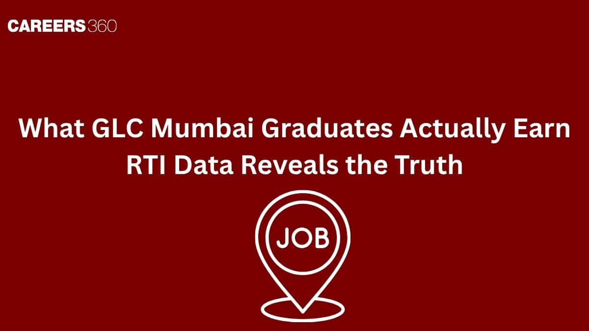 What GLC Mumbai Graduates Actually Earn — RTI Data Reveals the Truth