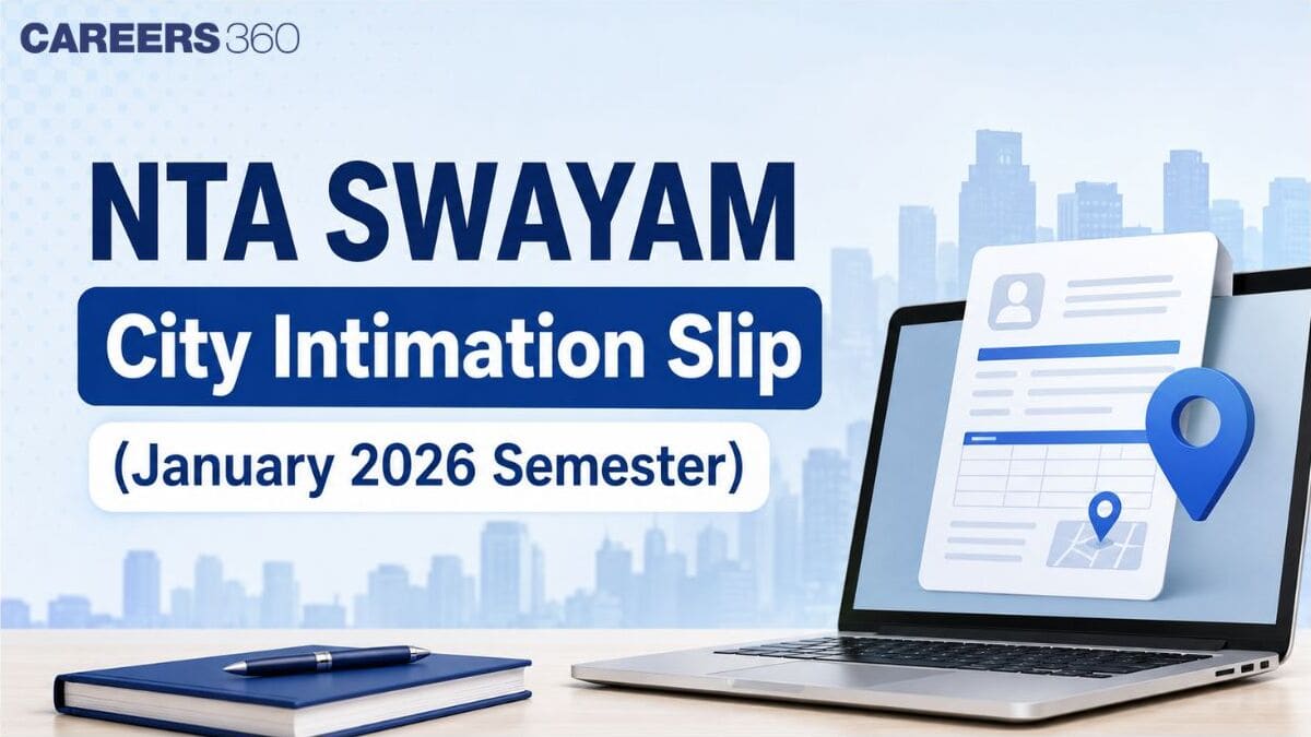 NTA SWAYAM City Intimation Slip 2026 Release Date (January Semester): Check Steps to Download