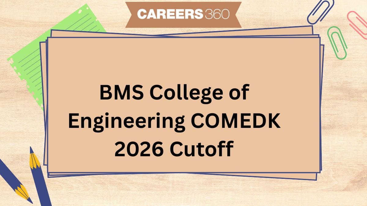 BMS College of Engineering COMEDK 2026 Cutoff - Opening and Closing Ranks for All Branches