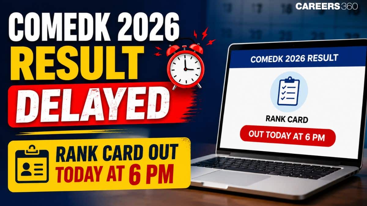 COMEDK 2026 Result Delayed – Rank Card Out Today at 6 PM