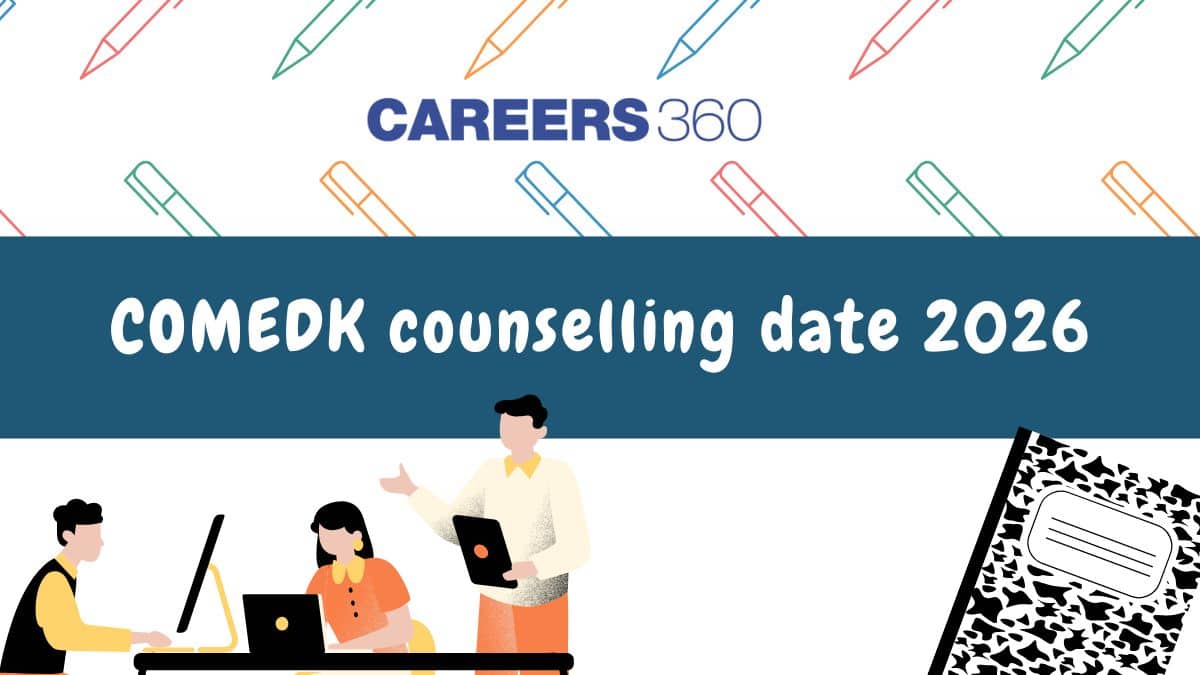 COMEDK Counselling Date 2026: Registration, Choice Filling & Seat Allotment