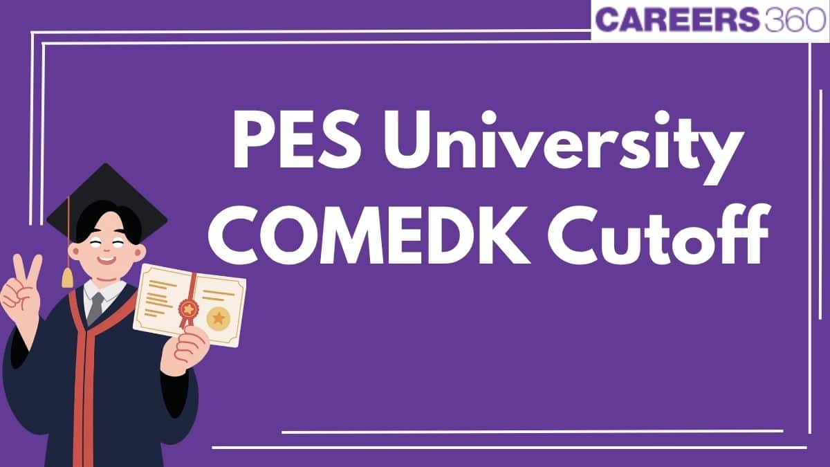 PES University COMEDK Cutoff 2026: Rank for CSE, ECE & Other Branches