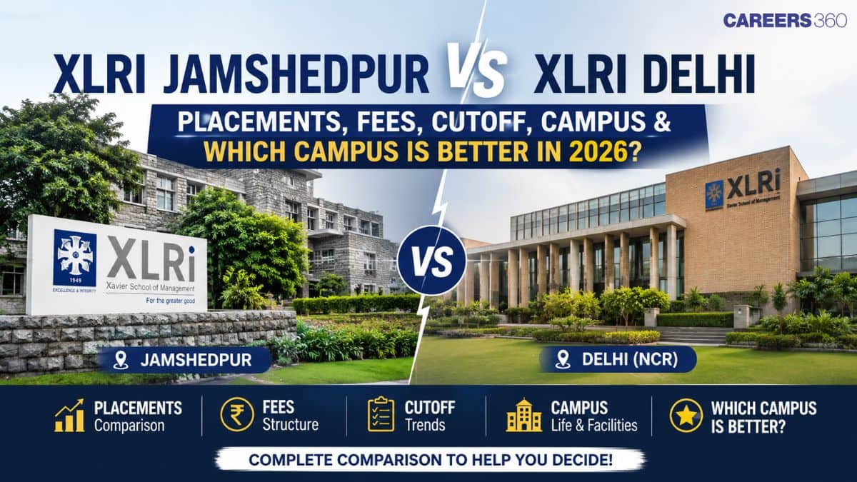 XLRI Jamshedpur vs XLRI Delhi: Placements, Fees, Cutoff, Campus & Which Campus is Better in 2026?
