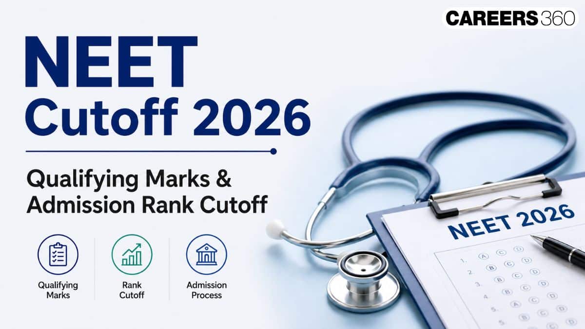 NEET Cutoff 2026: Category-Wise Expected Qualifying Marks & Safe Score - Careers360