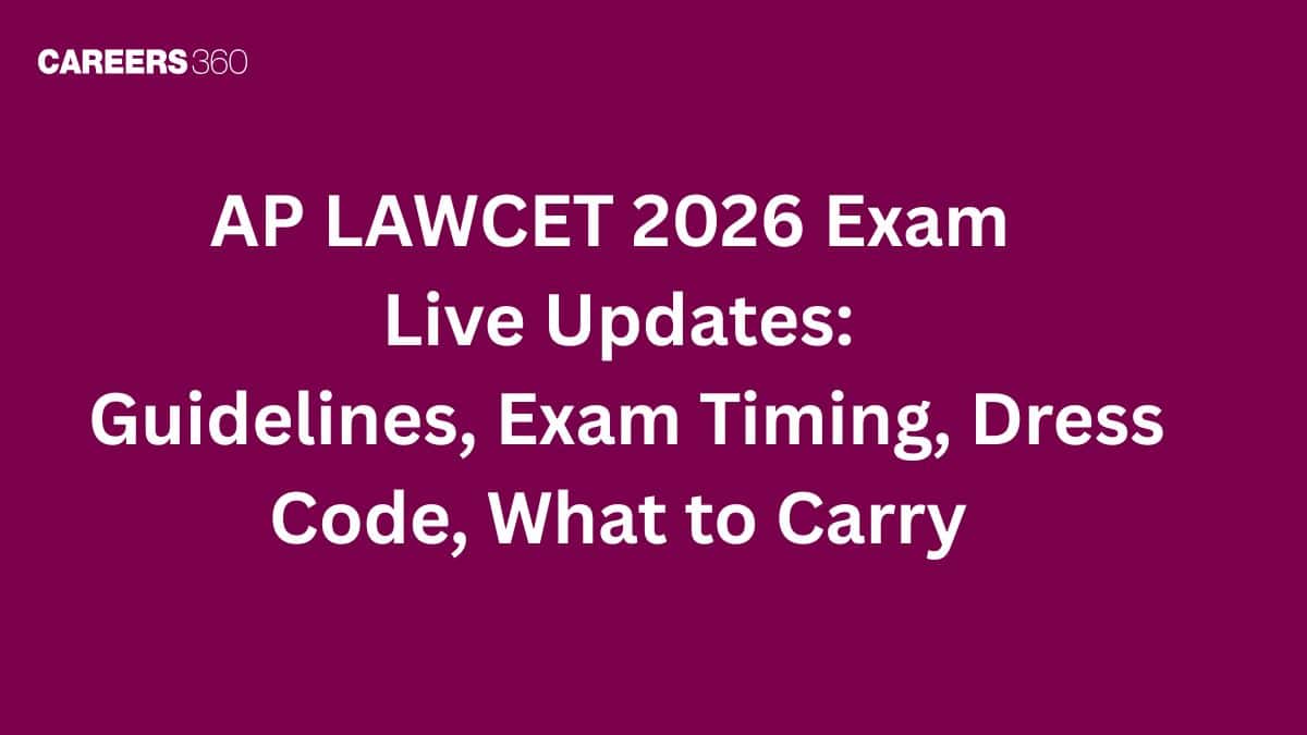 AP LAWCET 2026 Exam Live Updates: Guidelines, Exam Timing, Dress Code, What to Carry
