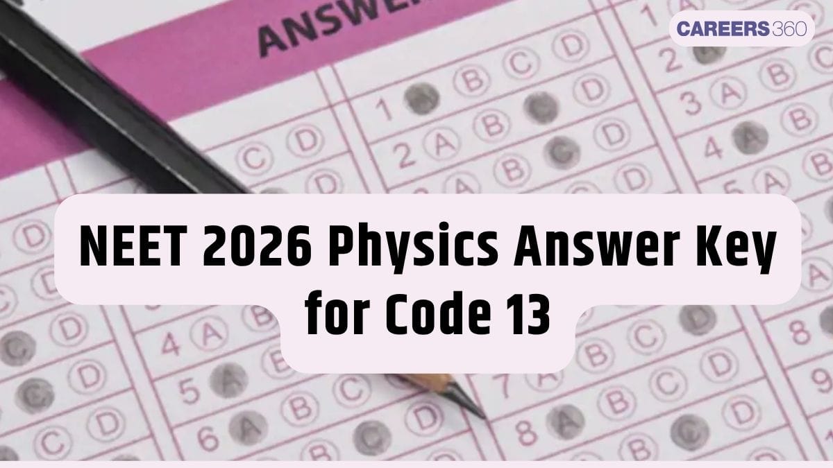 NEET 2026 Physics Answer Key for Code 13 - Download PDF