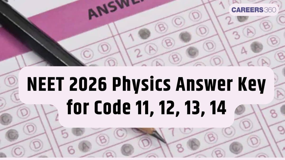 NEET 2026 Physics Answer Key for Code 11, 12, 13, 14 Out - Download PDF