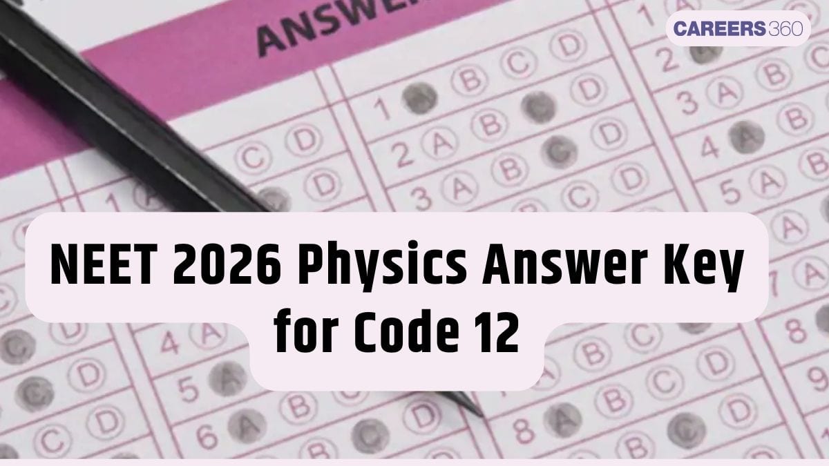 NEET 2026 Physics Answer Key for Code 12 - Download PDF