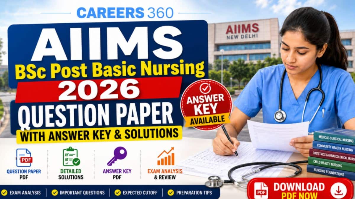 AIIMS BSc Post Basic Nursing 2026 Question Paper Released: Answer Key, Solutions, Analysis