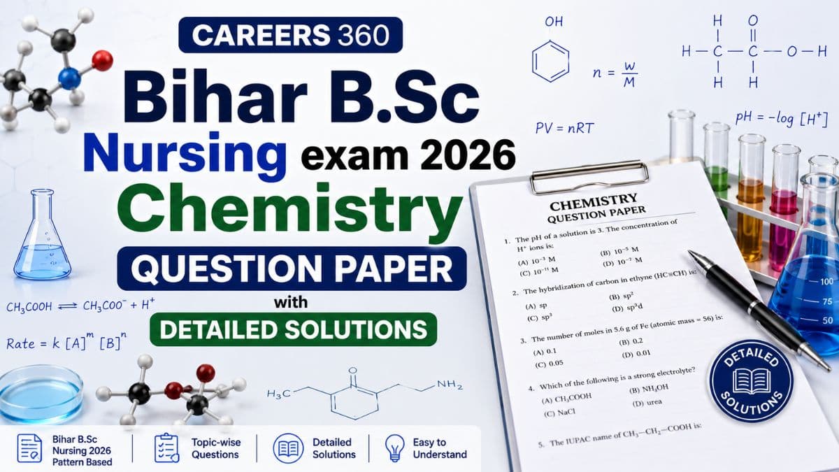 Bihar BSc Nursing Chemistry Question Paper 2026 (Out): PDF, Answer Key, Solutions & Exam Analysis