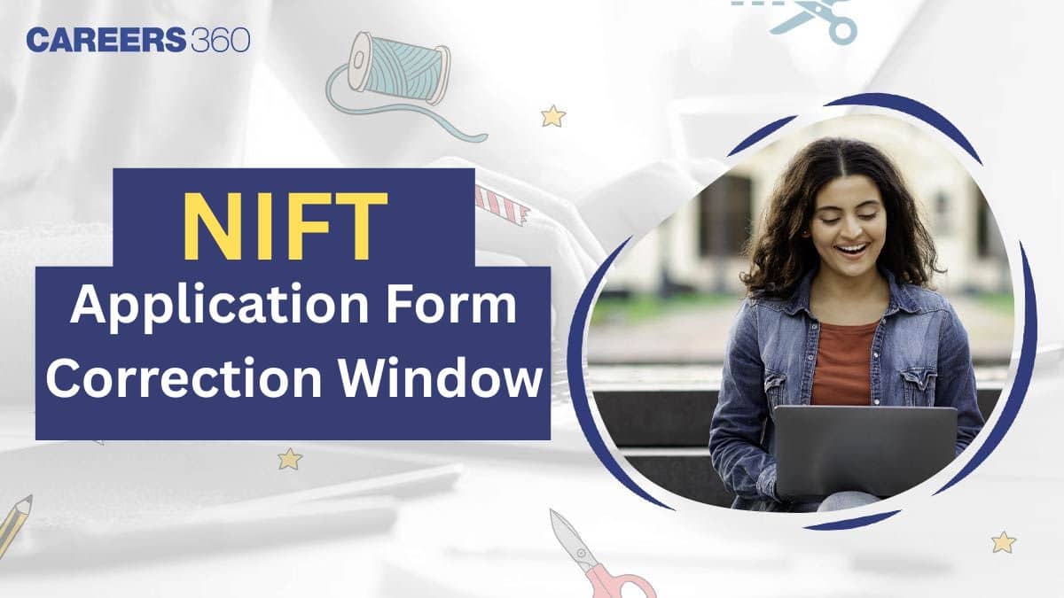 NIFT Application Form Correction 2027: Steps to Edit
