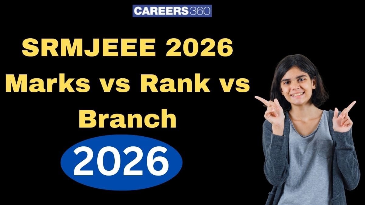 SRMJEEE 2026 Marks vs Rank vs Branch – Cutoff Analysis & Trends
