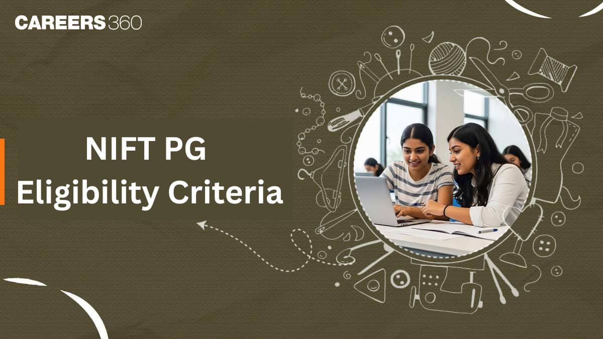 NIFT PG Eligibility Criteria 2027, Age limit, Qualification, Required Marks