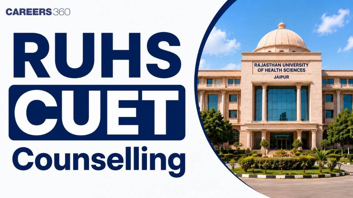 RUHS CUET 2026 Counselling: Dates, Registration, Choice Filling, Seat Allotment